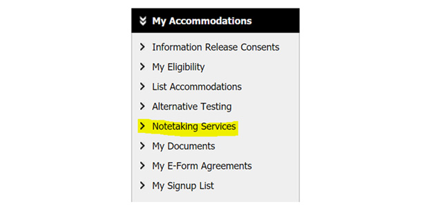 On the left-hand side under My Accommodations, click on Notetaking Services
