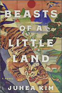 Beasts of a Little Land: A Novel by Juhea Kim