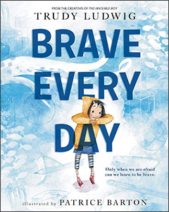 Brave Every Day by Trudy Ludwig