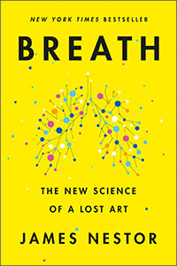 Breath: The New Science of a Lost Art