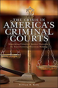 A book titled Crisis in Americas Criminal Courts by William Robert Kelly