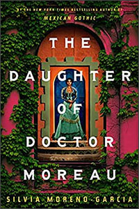 The Daughter of Doctor Moreau: A Novel by Silvia Moreno-Garcia