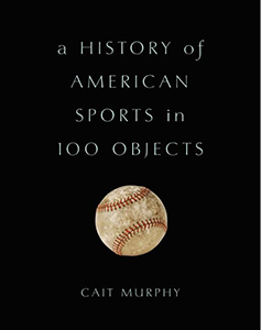 A History of American Sports in 100 Objects
