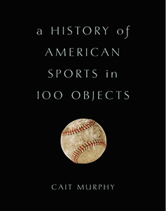 A History of American Sports in 100 Objects