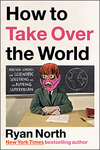 How to Take Over the World by Ryan North