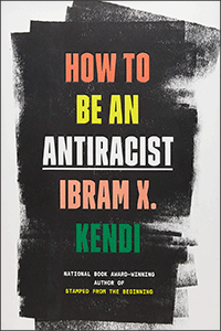 How to be Antiracist