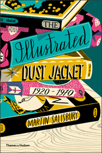 The Illustrated Dust Jacket, 1920-1970