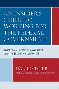 A book titled An Insider’s Guide to Working for the Federal Government by Dan Lindner