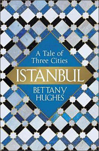 Istanbul by Bettany Hughes