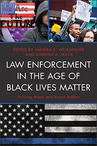 Law Enforcement in the Age of Black Lives Matter