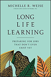 A book titled Long Life Learning by Michelle R. Weise