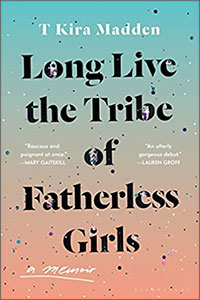 long live the tribe of fatherless girls
