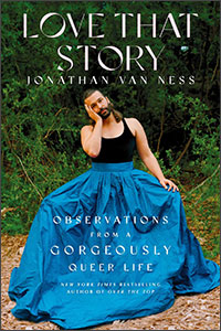 Love that Story: Observations from a Gorgeously Queer Life by Jonathan Van Ness