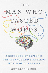 The Man Who Tasted Words by Guy Leschziner