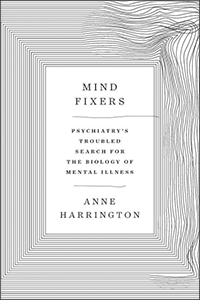 Mind Fixers by Anne Harrington