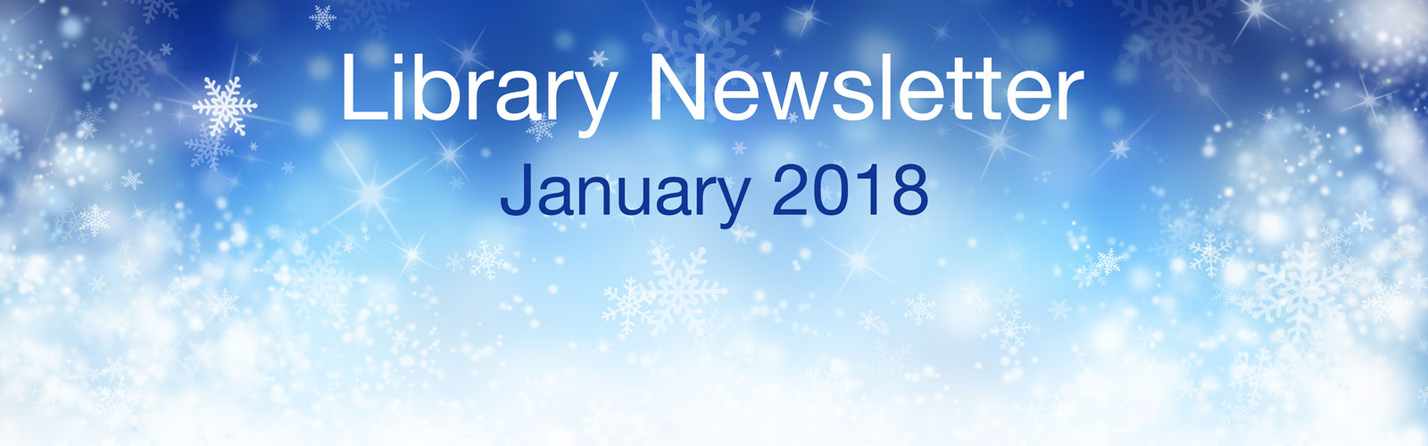 Library Newsletter - January 2018