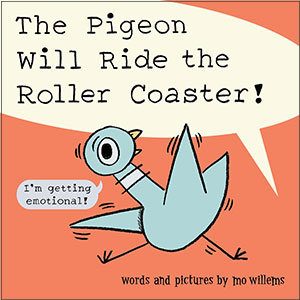 The Pigeon Will Ride the Roller Coaster!