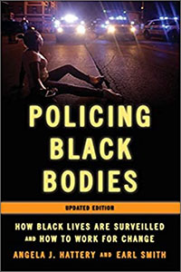 A book titled Policing Black Bodies by Angela Hattery and Earl Smith