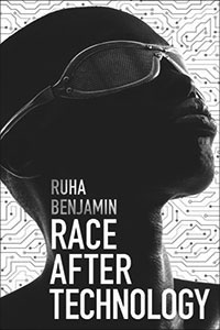 A book titled Race After Technology by Ruha Benjamin
