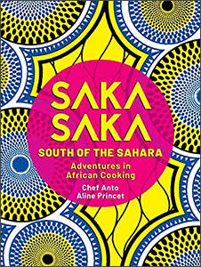 Saka Saka: Adventures in African Cooking, South of the Sahara