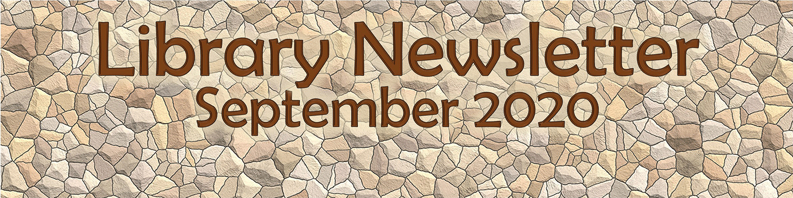 Library Newsletter September 2020 Stones banner