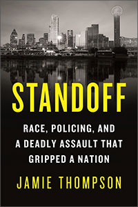 Standoff: Race, Policing, and a Deadly Assault That Gripped a Nation by Jamie Thompson