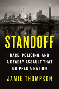 Standoff: Race, Policing, and a Deadly Assault That Gripped a Nation by Jamie Thompson
