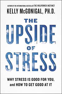 The Upside of Stress