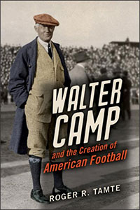 Walter Camp and the creation of American Football