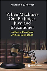 A book titled When Machines Can Be Judge Jury and Executioner by Katherine Bolan Forrest