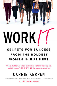 Work It: secrets for sucess from the boldest women in business