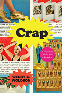 Crap: A history of cheap stuff