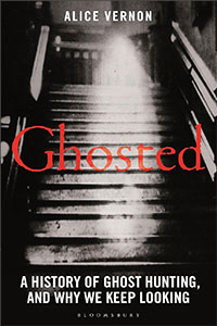 Ghosted: A History of Ghost Hunting, and Why We Keep Looking