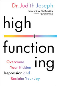 High Functioning: Overcome Your Hidden Depression and Reclaim Your Joy
