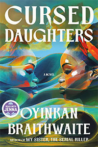 Cover art for the novel "Cursed Daughters" by Oyinkan Braithwaite, featuring vibrant illustrations of two women with colorful backgrounds.