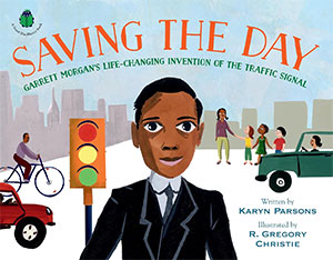 Cover illustration of the children's book "Saving the Day," featuring a portrait of Garrett Morgan and a scene depicting a traffic signal, with people and vehicles in an urban setting.