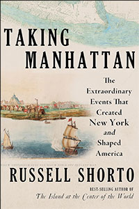 Book cover of "Taking Manhattan" by Russell Shorto, featuring an illustration of early New York and ships on the water.