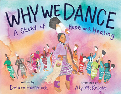 Colorful illustration from the children's book "Why We Dance," depicting a joyful dancer surrounded by a group of people in traditional attire celebrating hope and healing.